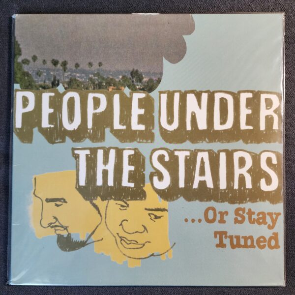 People Under The Stairs – ...Or Stay Tuned (2xLP, 2003)