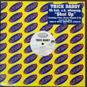 Trick Daddy – Shut Up (12", 2000)