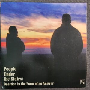 People Under The Stairs – Question In The Form Of An Answer (2xLP, 2007 reissue)