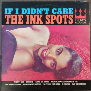 The Ink Spots – If I Didn't Care (LP, 1964)