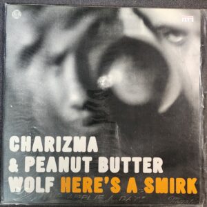 Charizma & Peanut Butter Wolf – Here's A Smirk (12", 2003)