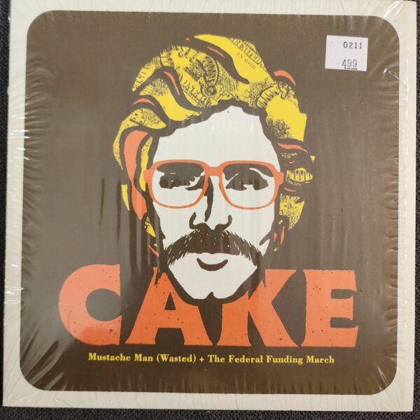 Cake – Mustache Man (Wasted) + The Federal Funding March (7", 2011)