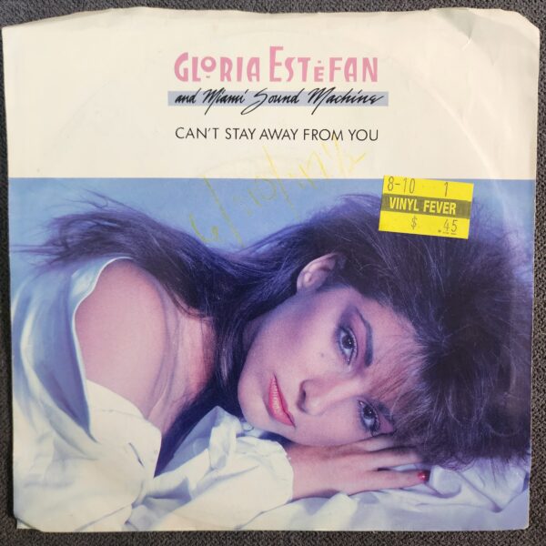 Gloria Estefan And Miami Sound Machine – Can't Stay Away From You (7", 1987)
