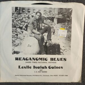 Leslie Isaiah Gaines and I. C. Hot Band – Reaganomic Blues (Hard Times National Anthem) (7", 1982)